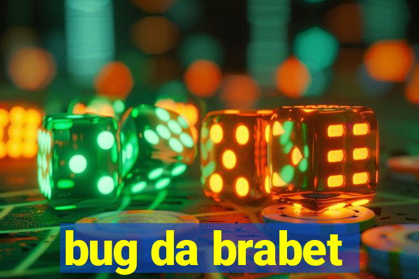 bug da brabet